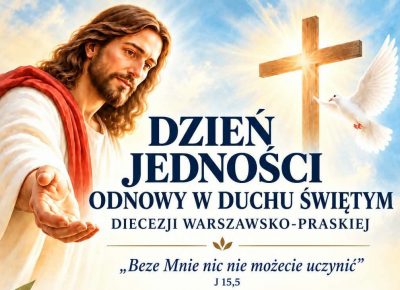 Dzień Jedności Wspólnot Odnowy w Duchu Świętym Diecezji Warszawsko-Praskiej
